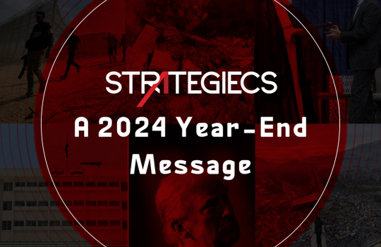 STRATEGIECS: A 2024 Year-End Message on the Priority of Foresight in a Complex World and a Tightly Interwoven Regional Landscape